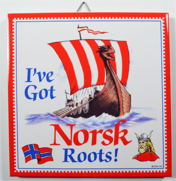 Picture of I've got Norsk Roots...Norwegian TIle