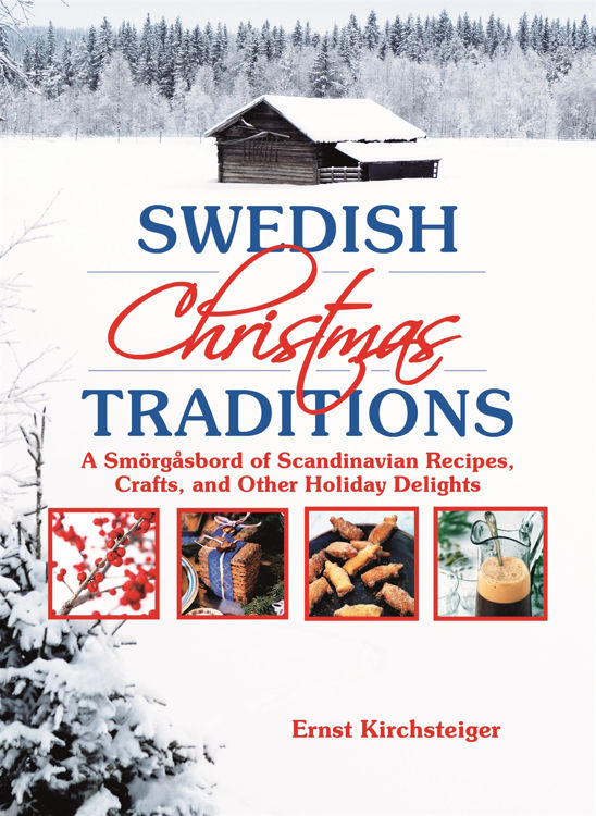 Picture of Swedish Christmas Traditions  : A Smorgasbord of Scandinavian  Recipes, Crafts, and Other Holiday Delights